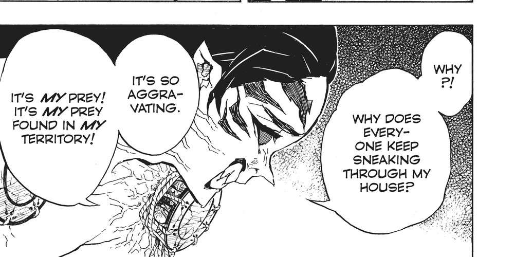 Demon Slayer: Kimetsu no Yaiba Vol. 3 (VIZ Media), p.101 — the same panel: "IT'S MY PREY! IT'S MY PREY FOUND IN MY TERRITORY!" ("MY" set in italics each time), beside "WHY?! WHY DOES EVERYONE KEEP SNEAKING THROUGH MY HOUSE?"