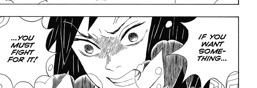 Demon Slayer: Kimetsu no Yaiba Vol. 1 (VIZ Media), p.39 — the same panel, the two balloons rendered not as contempt but as counsel: "IF YOU WANT SOMETHING... / ...YOU MUST FIGHT FOR IT!"