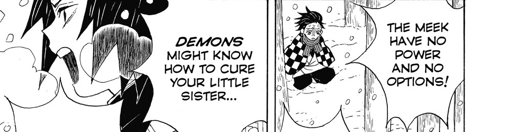 Demon Slayer: Kimetsu no Yaiba Vol. 1 (VIZ Media), p.39 — the same panel: "THE MEEK HAVE NO POWER AND NO OPTIONS!"