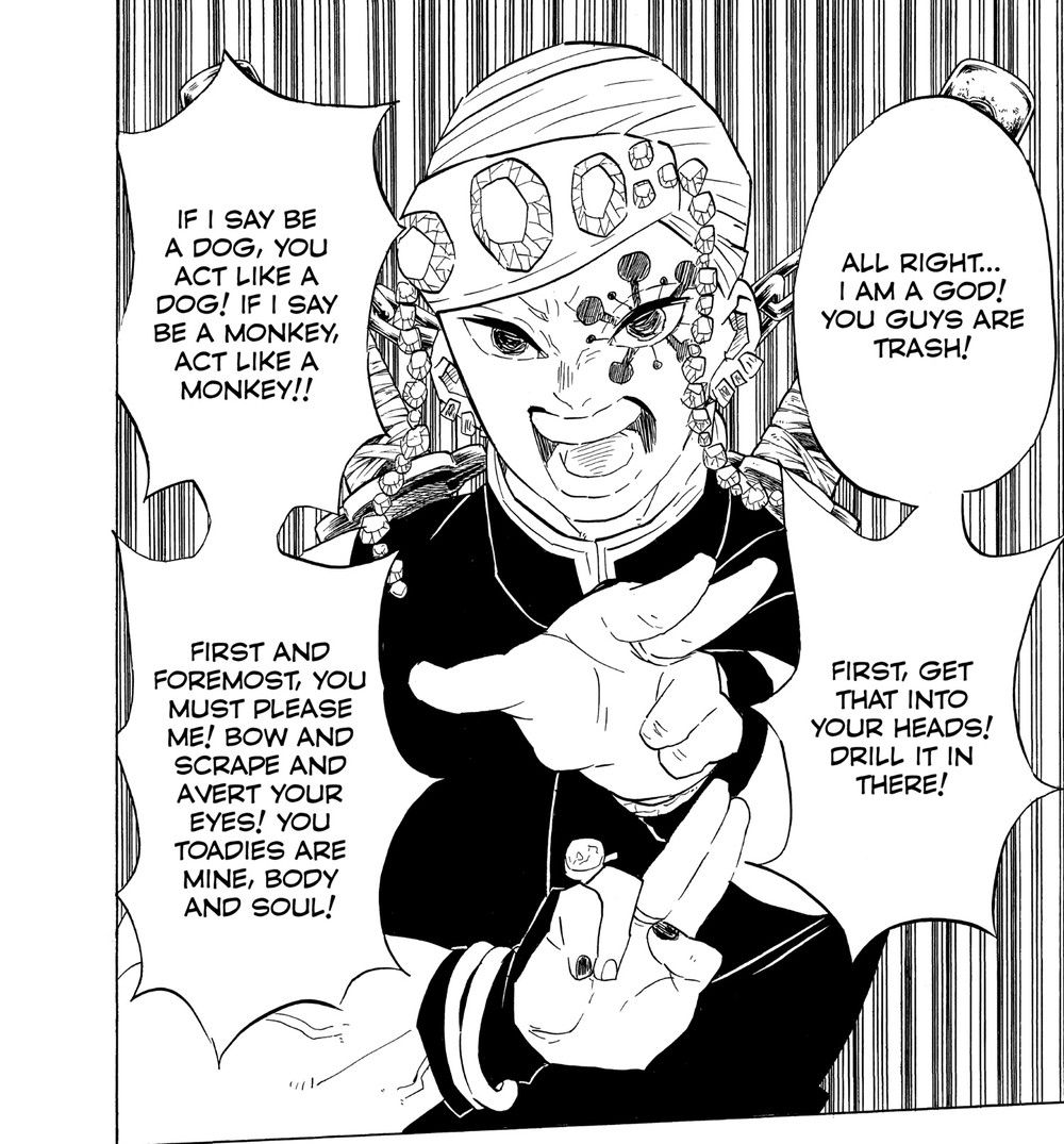 Demon Slayer: Kimetsu no Yaiba Vol. 9 (VIZ Media), p.8 — the same panel: "FIRST AND FOREMOST, YOU MUST PLEASE ME! BOW AND SCRAPE AND AVERT YOUR EYES! YOU TOADIES ARE MINE, BODY AND SOUL!"