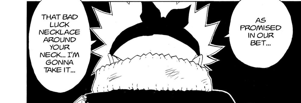 Naruto Vol. 19 (VIZ Media), p.98 — the same panel: "THAT BAD LUCK NECKLACE AROUND YOUR NECK... I'M GONNA TAKE IT..." / "AS PROMISED IN OUR BET..."