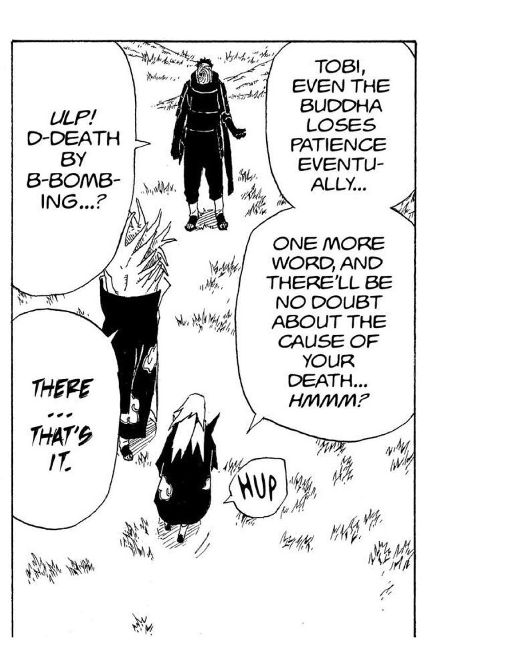 Naruto Vol. 32 (VIZ Media), p.23 — the same panel: "TOBI, EVEN THE BUDDHA LOSES PATIENCE EVENTUALLY..." / "ONE MORE WORD, AND THERE'LL BE NO DOUBT ABOUT THE CAUSE OF YOUR DEATH... HMMM?" / "ULP! D-DEATH BY B-BOMBING...?" / "THERE... THAT'S IT."