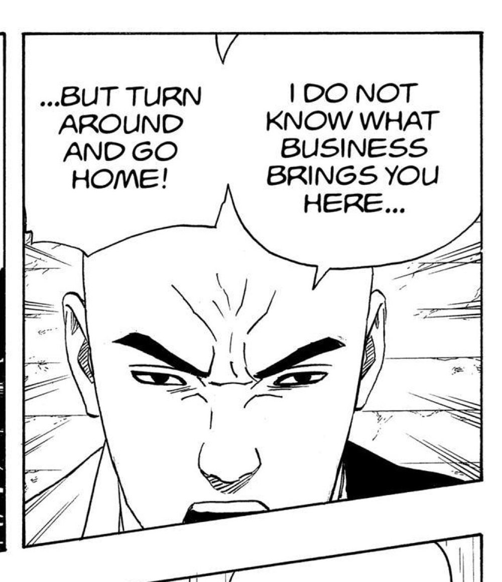 Naruto Vol. 35 (VIZ Media), p.89 — the same panel: "I DO NOT KNOW WHAT BUSINESS BRINGS YOU HERE... ...BUT TURN AROUND AND GO HOME!"