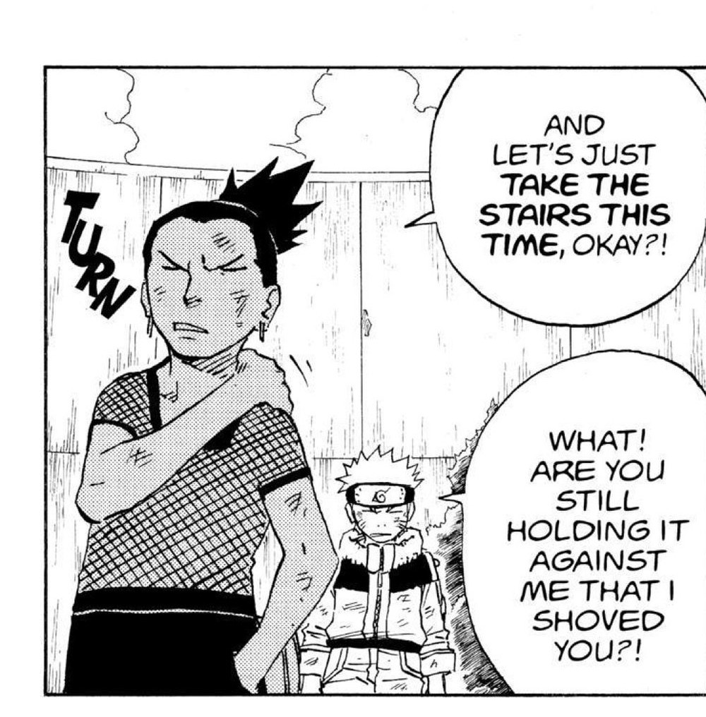 Naruto Vol. 13 (VIZ Media), p.37 — the same panel: "AND LET'S JUST TAKE THE STAIRS THIS TIME, OKAY?!" / "WHAT! ARE YOU STILL HOLDING IT AGAINST ME THAT I SHOVED YOU?!"
