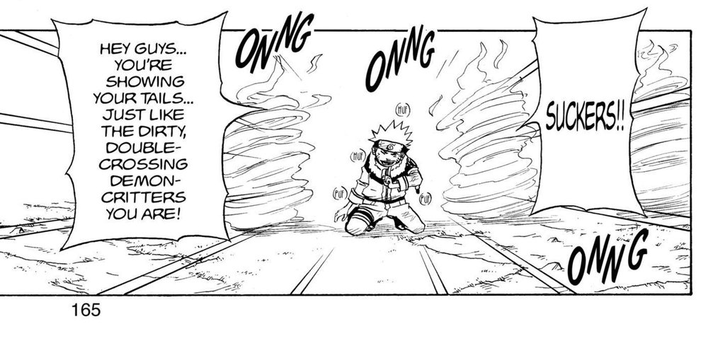 Naruto Vol. 7 (VIZ Media), p.165 — the same panel: Naruto kneeling alone amid three dissolving "ONNG" smoke-clouds, declaring "HEY GUYS... YOU'RE SHOWING YOUR TAILS... JUST LIKE THE DIRTY, DOUBLE-CROSSING DEMON-CRITTERS YOU ARE!" beside "SUCKERS!!"