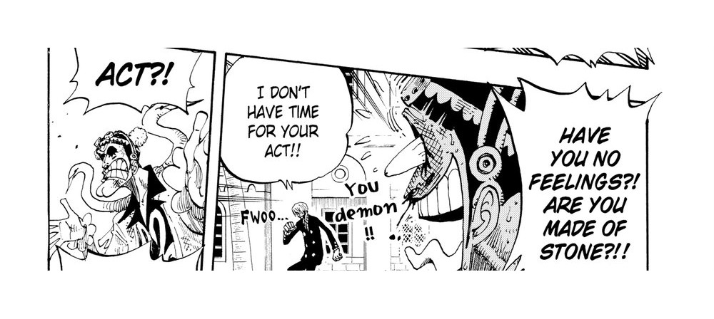 One Piece Vol. 21 (VIZ Media), p.16 — the same panel: Bon Kurei recoiling from "I DON'T HAVE TIME FOR YOUR ACT!!" and shouting "HAVE YOU NO FEELINGS?! ARE YOU MADE OF STONE?!!"