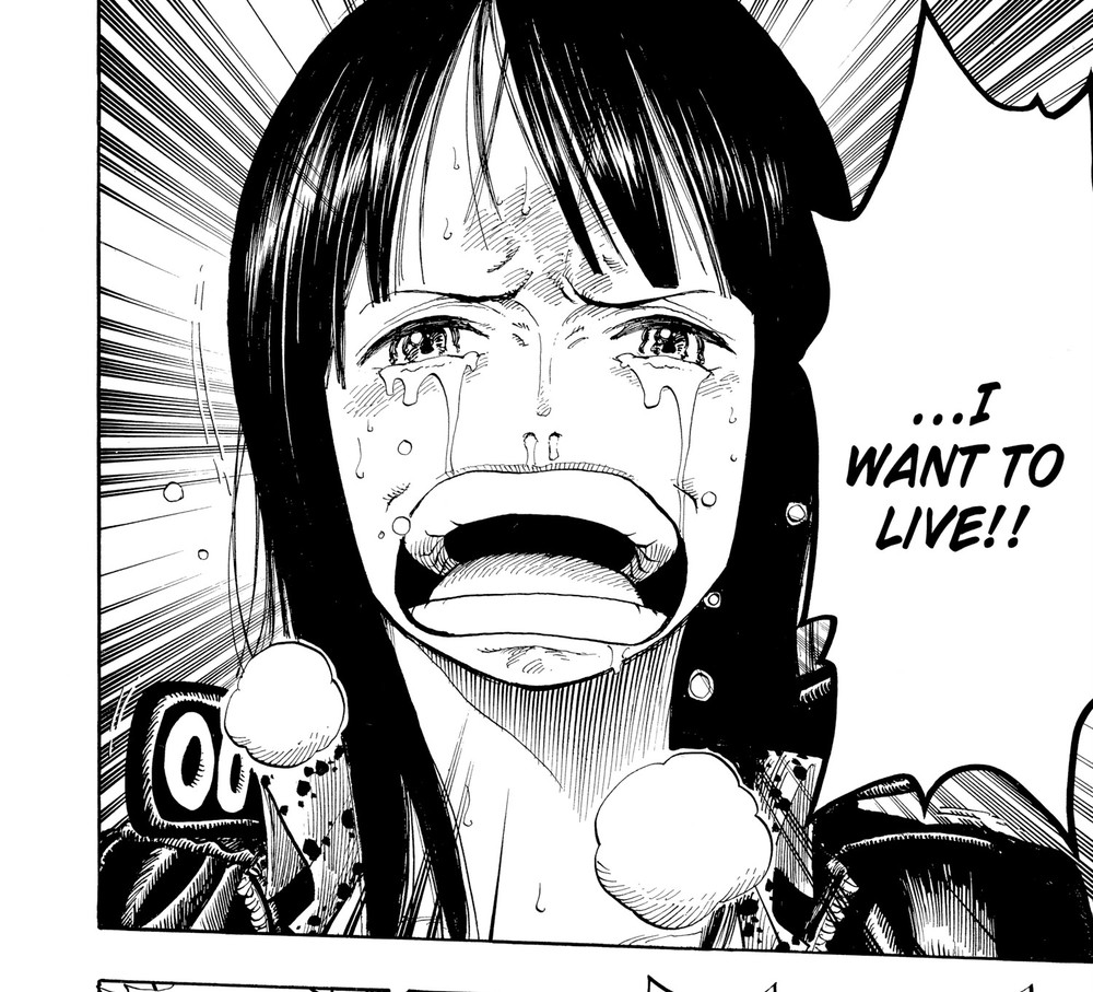 Robin, crying, screaming "...I WANT TO LIVE!!" — One Piece Vol. 41, VIZ Media