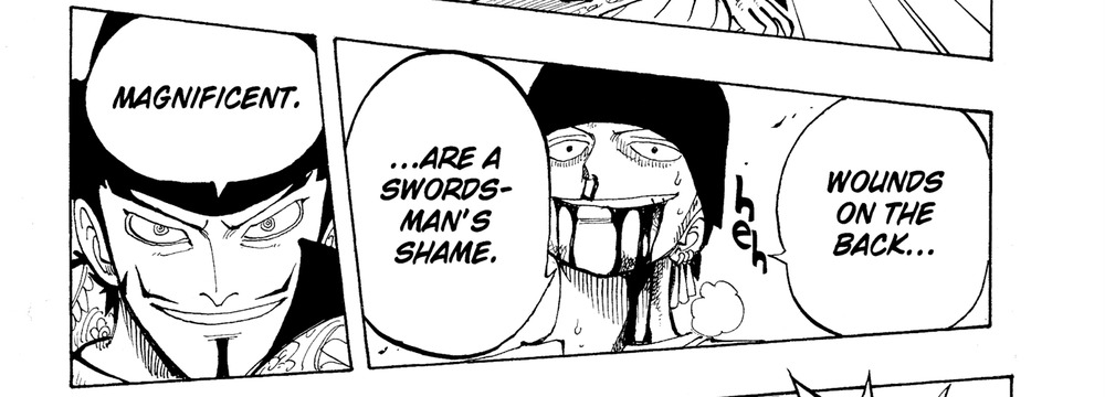 Zoro, bloodied, tells Mihawk "...ARE A SWORDSMAN'S SHAME." / "WOUNDS ON THE BACK..." as Mihawk answers "MAGNIFICENT." — One Piece Vol. 6, VIZ Media