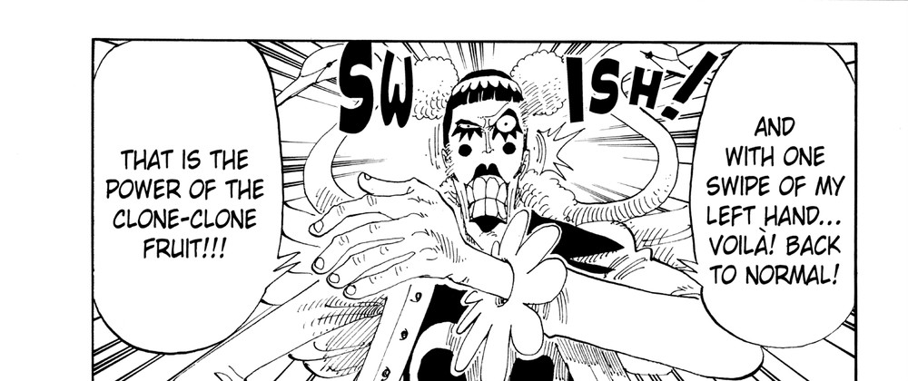 Mr. 2 Bon Clay reverts from Nami's face with one swipe of his hand, naming the Clone-Clone Fruit, One Piece Vol. 18